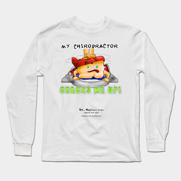 My Chiropractor Cracks Me Up Long Sleeve T-Shirt by McCullagh Art